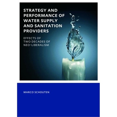 预订Strategy and Performance of Water Supply and Sanitation Providers:UNESCO-IHE PhD[9780415551298]