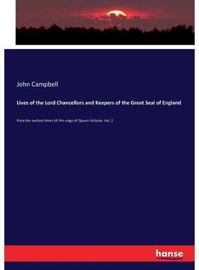 按需印刷不退不换Lives of the Lord Chancellors and Keepers of the Great Seal of England[9783337322984]