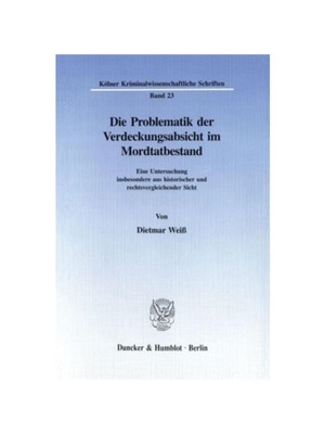 预订【德语】Die Problematik der Verdeckungsabsicht im Mordtatbestand.:Eine Untersuchung insbesondere aus historischer un