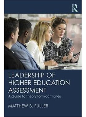 按需印刷不退不换Leadership of Higher Education Assessment:A Guide to Theory for Practitioners[9780815396765]