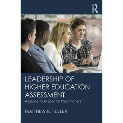 按需印刷Leadership of Higher Education Assessment:A Guide to Theory for Practitioners[9780815396765]