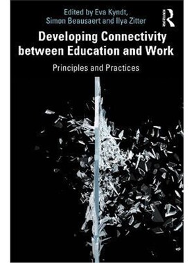 按需印刷不退不换Developing Connectivity between Education and Work:Principles and Practices[9780367549312]