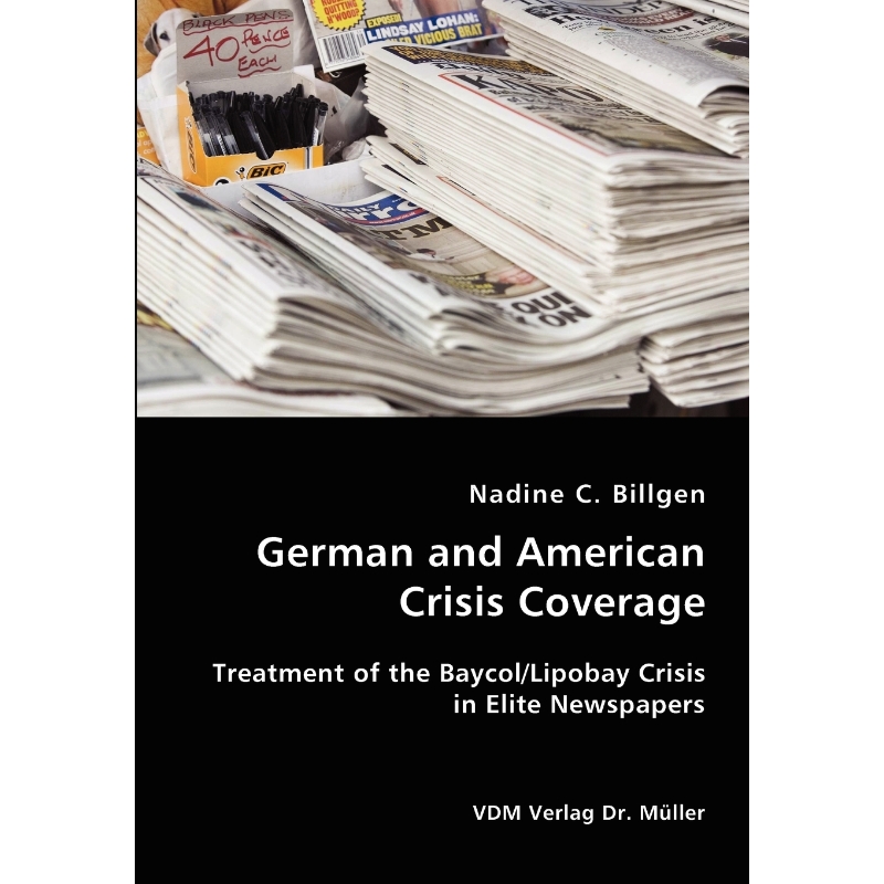 按需印刷German and American Crisis Coverage- Treatment of the Baycol/Lipbay Crisis in Elite Newspapers[9783836418225]