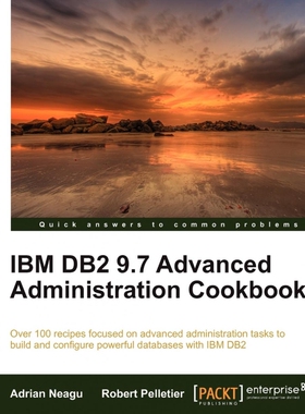 按需印刷不退不换IBM DB2 9.7 Advanced Administration Cookbook[9781849683326]