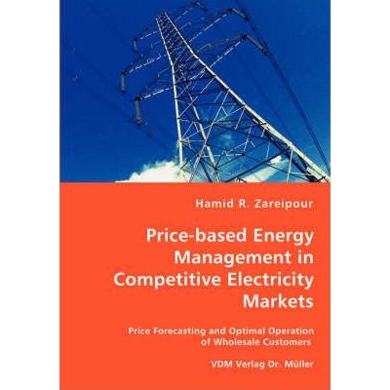 按需印刷不退不换Price-based Energy Management in Competitive Electricity Markets[9783836455800] 书籍/杂志/报纸 文学小说类原版书 原图主图