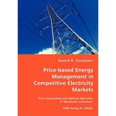按需印刷不退不换Price-based Energy Management in Competitive Electricity Markets[9783836455800]