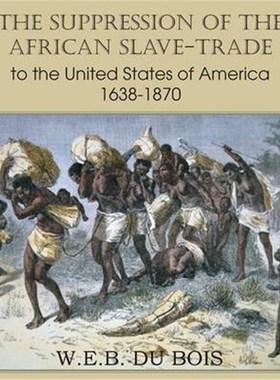 按需印刷The Suppression of the African Slave-Trade to the United States of America 1638-1870 Volume I[9781483701561]