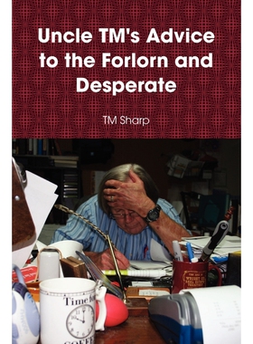按需印刷Uncle TM's Advice to the Forlorn and Desperate[9780557069880]