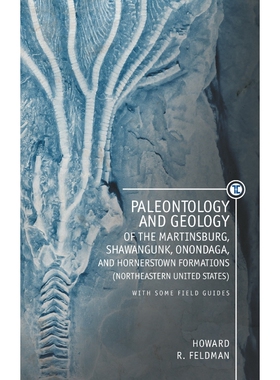 预订不退不换Paleontology and Geology of the Martinsburg, Shawangunk, Onondaga, and Hornerstown Formations (North