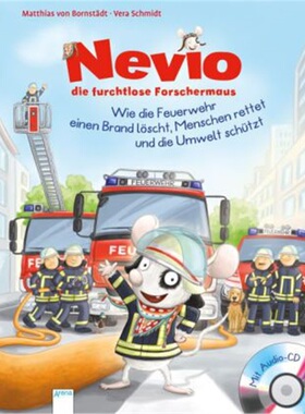 预订【德语】Nevio, die furchtlose Forschermaus - Wie die Feuerwehr einen Brand loscht,[9783401706641]