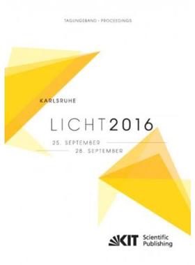 预订【德语】 LICHT 2016 : Karlsruhe, 25. - 28. September ; Tagungsband - Proceedings ; [22. Geme