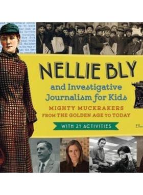预订Nellie Bly and Investigative Journalism for Kids:Mighty Muckrakers from the Golden Age to Today, with 21 Activities