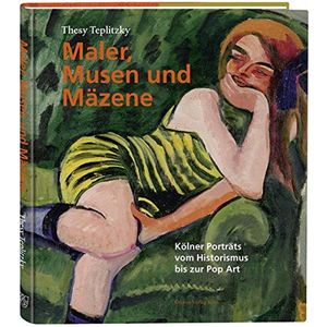 预订不退不换德语 Maler, Musen und Mäzene:Kölner Porträts vom Historismus bis zur Pop Art