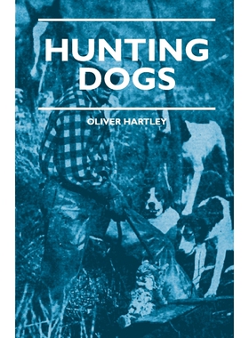 按需印刷  Hunting Dogs - Describes In A Practical Manner The
