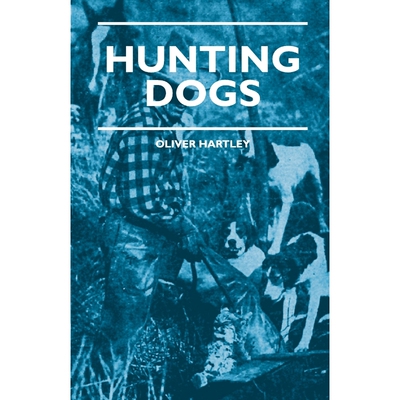 按需印刷不退不换  Hunting Dogs - Describes In A Practical Manner The