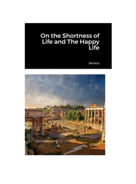 按需印刷不退不换On the Shortness of Life and The Happy Life[9781387583805]