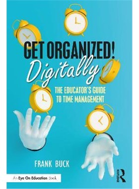 按需印刷Get Organized Digitally!:The Educator's Guide to Time Management[9781032017075]