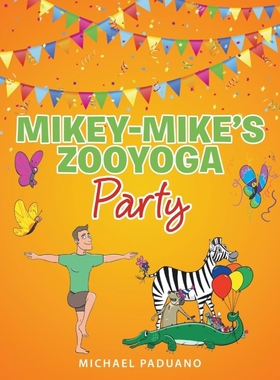按需印刷Mikey-Mike's ZooYoga Party[9781483451473]