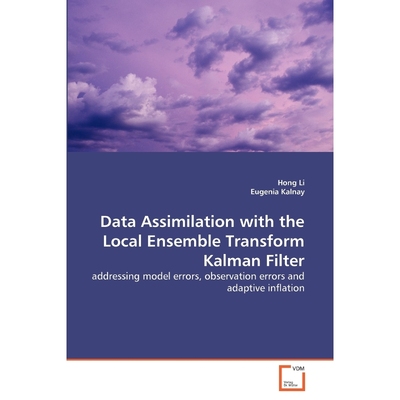 按需印刷Data Assimilation with the Local Ensemble Transform Kalman Filter[9783639308129]