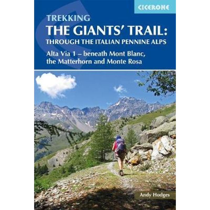 预订Trekking the Giants' Trail: Alta Via 1 through the Italian Pennine Alps:Beneath Mont Blanc, the Matterhorn and Monte