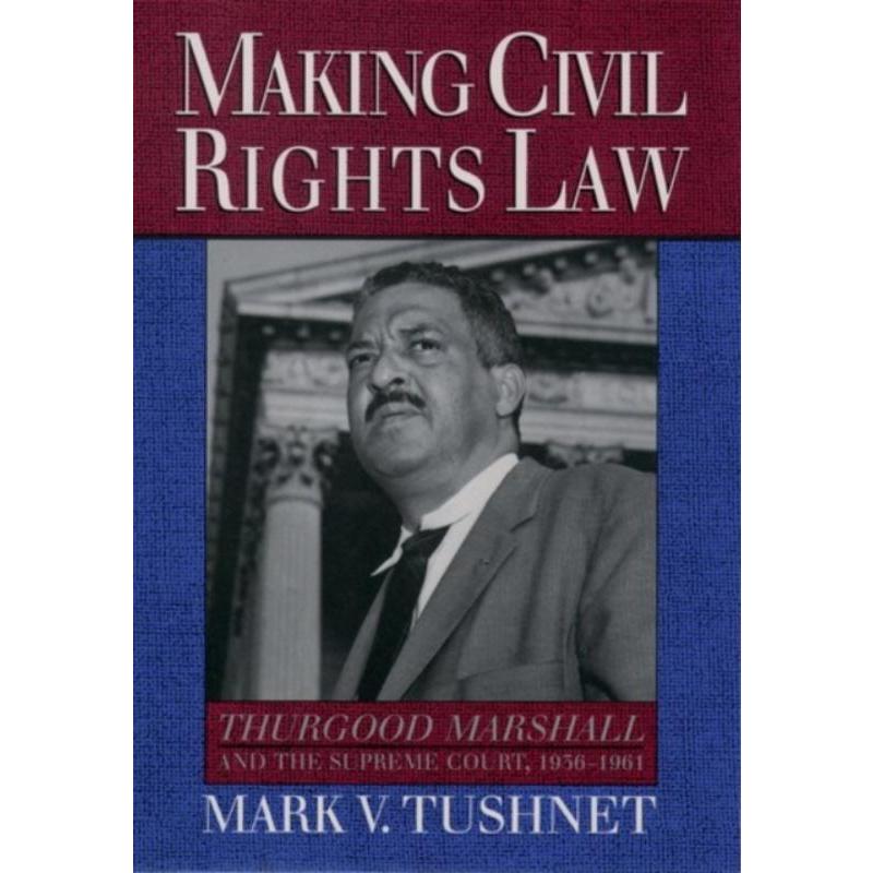 预订Making Civil Rights Law:Thurgood Marshall and the Supreme Court, 1936-1961 书籍/杂志/报纸 社会科学类原版书 原图主图