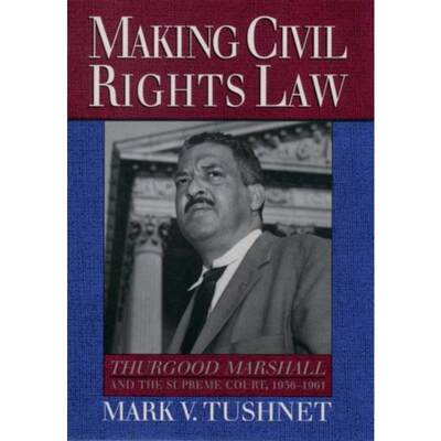 预订Making Civil Rights Law:Thurgood Marshall and the Supreme Court, 1936-1961