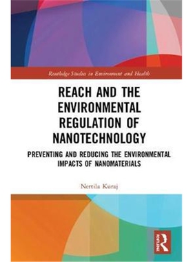 预订不退不换REACH and the Environmental Regulation of Nanotechnology:Preventing and Reducing the Environmental Impacts o