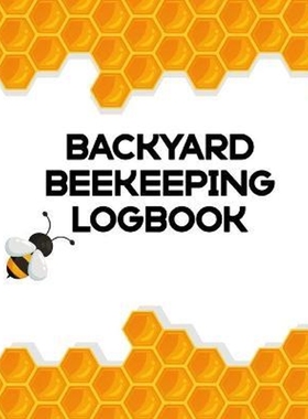 按需印刷Backyard Beekeeping Logbook:Apiary - Queen Catcher - Honey - Agriculture[9781953332080]