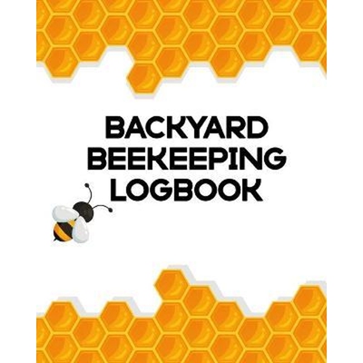 按需印刷Backyard Beekeeping Logbook:Apiary - Queen Catcher - Honey - Agriculture[9781953332080]