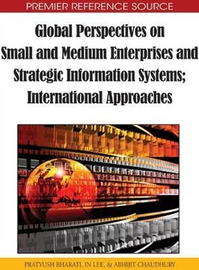 按需印刷不退不换Global Perspectives on Small and Medium Enterprises and Strategic Information Systems[9781615206278]