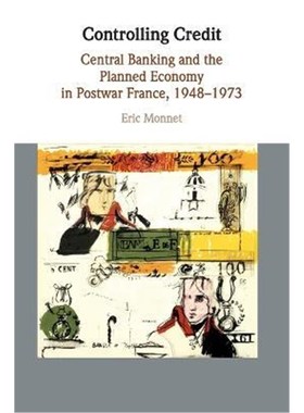 按需印刷Controlling Credit:Central Banking and the Planned Economy in Postwar France, 1948-1973[9781108400084]