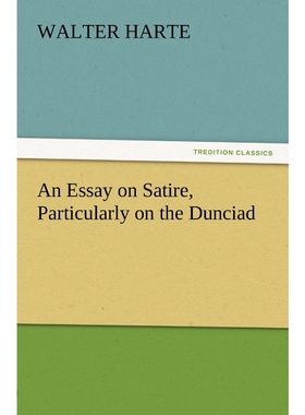 按需印刷不退不换An Essay on Satire, Particularly on the Dunciad[9783847212836]