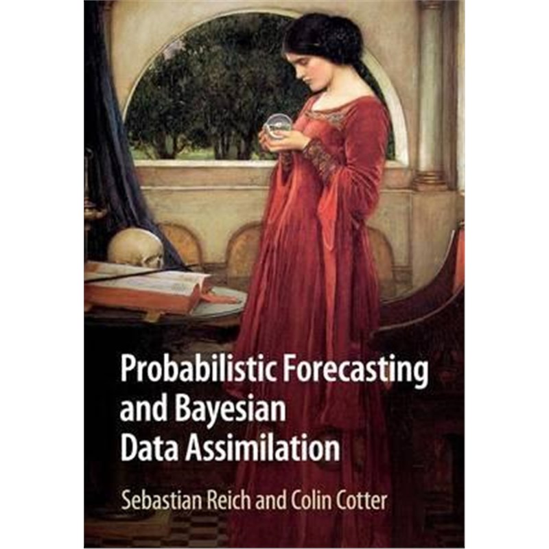 按需印刷Probabilistic Forecasting and Bayesian Data Assimilation[9781107663916]