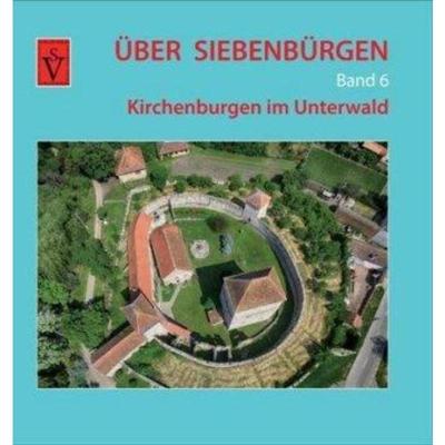 预订【德语】 Über Siebenbürgen. Bd.6. Bd.6:Kirchenburgen im Unterwald