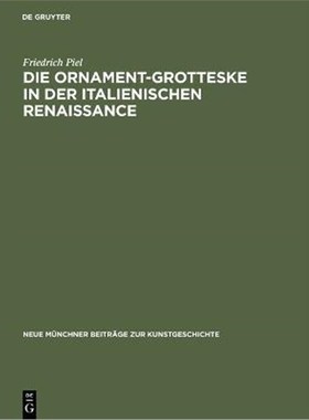 预订【德语】 Die Ornament-Grotteske in der italienischen Renaissance:Zu ihrer kategorialen Struktur und Entstehung