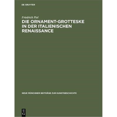 预订【德语】 Die Ornament-Grotteske in der italienischen Renaissance:Zu ihrer kategorialen Struktur und Entstehung