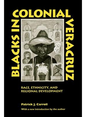 按需印刷Blacks in Colonial Veracruz[9780292712331]