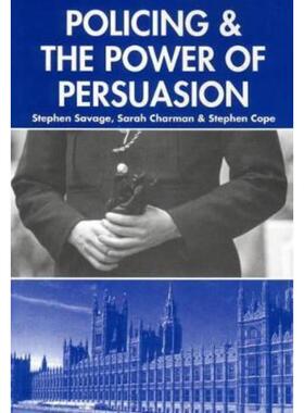 预订Policing and the Powers of Persuasion:The Changing Role of the Association of Chief and Police Officers
