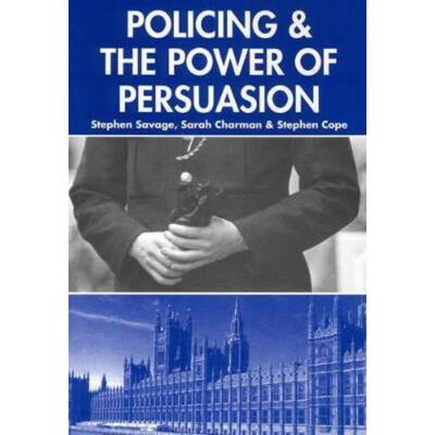 预订Policing and the Powers of Persuasion:The Changing Role of the Association of Chief and Police Officers
