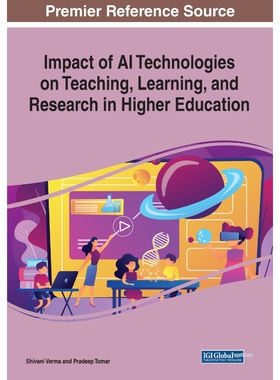 按需印刷不退不换Impact of AI Technologies on Teaching, Learning, and Research in Higher Education[9781799864448]