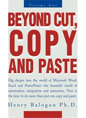 按需印刷Beyond Cut, Copy and Paste:Dig Deeper Into the World of Microsoft Word, Excel and PowerPoint[9780595273393]
