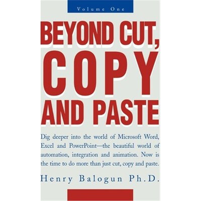 按需印刷不退不换Beyond Cut, Copy and Paste:Dig Deeper Into the World of Microsoft Word, Excel and PowerPoint[97805952733