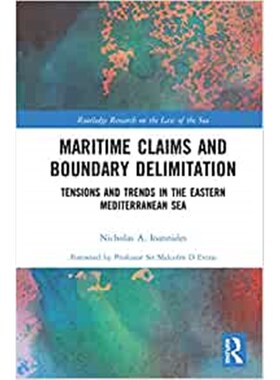 按需印刷不退不换Maritime Claims and Boundary Delimitation:Tensions and Trends in the Eastern Mediterranean Sea[978036728