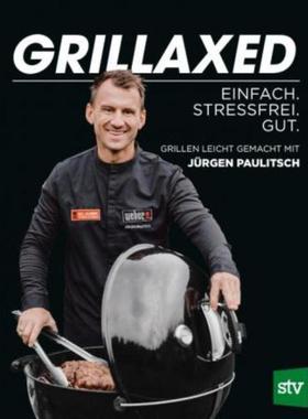 预订【德语】 Grillaxed:Einfach. Stressfrei. Gut - Grillen leicht gemacht