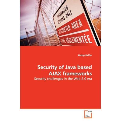 按需印刷Security of Java based AJAX frameworks[9783639141924]