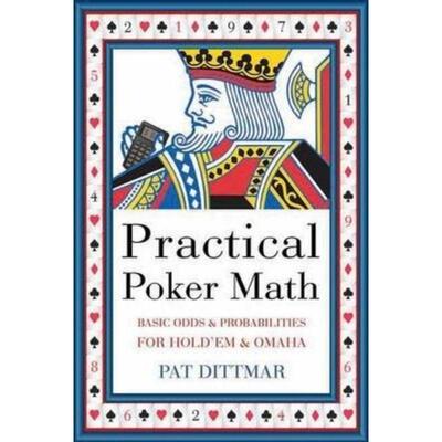 预订Practical Poker Math:Basic Odds and Probabilities for Hold 'Em and Omaha