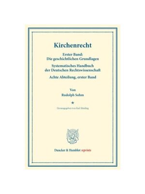 预订【德语】Kirchenrecht.:Erster Band: Die geschichtlichen Grundlagen. Systematisches Handbuch der Deutschen Rechtswisse