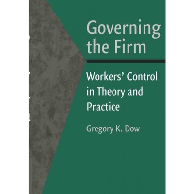按需印刷Governing the Firm:Workers' Control in Theory and Practice[9780521818537]