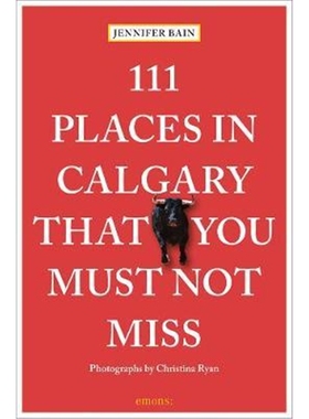 预订111 Places in Calgary That You Must Not Miss