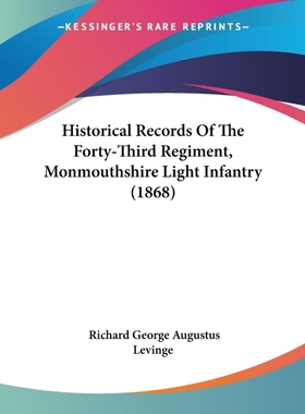 按需印刷Historical Records Of The Forty-Third Regiment, Monmouthshire Light Infantry (1868)[9781120293961]